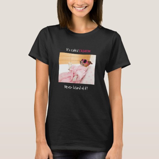 It's Called Fashion Never Heard Of It  Chihuahua M T-shirt (Voorkant)