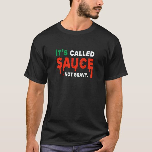 Its Called Sauce Not Gravy Italian Flag Pride T-shirt (Voorkant)