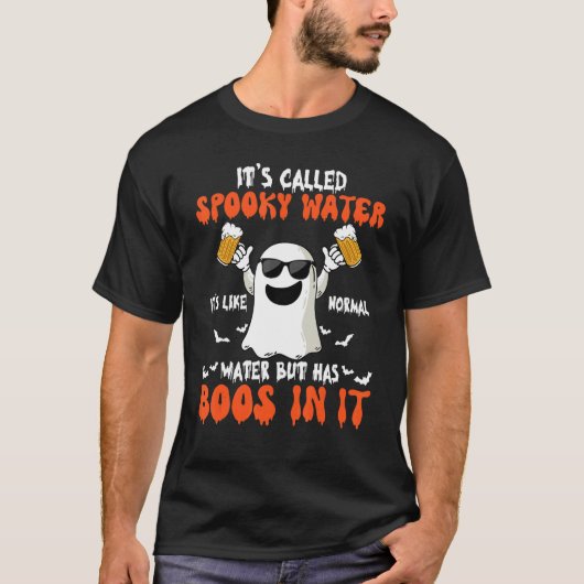 It's Called Spooky Water It's Like Normal Water Bu T-shirt (Voorkant)