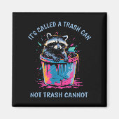 It's Called Trash Can Not Trash Cannot Funny Racco Magneet (Voorkant)