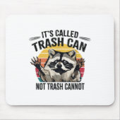 It's Called Trash Can Not Trash Cannot Raccoon  Muismat (Voorkant)
