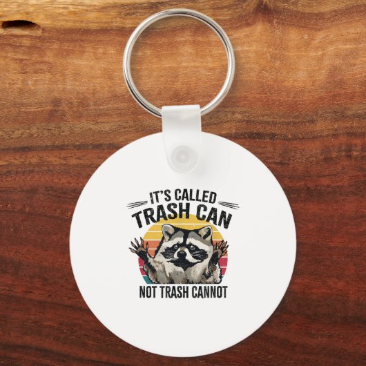 It's Called Trash Can Not Trash Cannot Raccoon Sleutelhanger (Voorkant)