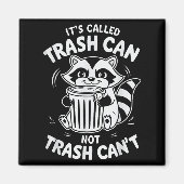 It's Called Trash Can Not Trash Can't Magneet (Voorkant)