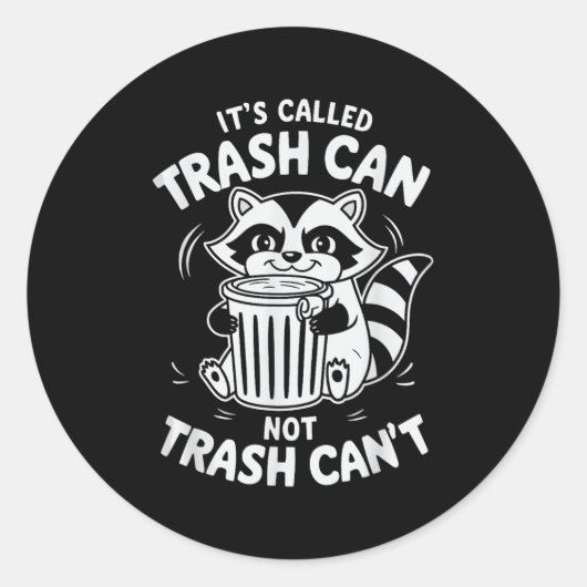It's Called Trash Can Not Trash Can't Ronde Sticker (Voorkant)