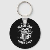 It's Called Trash Can Not Trash Can't Sleutelhanger (Voorkant)