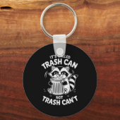 It's Called Trash Can Not Trash Can't Sleutelhanger (Voorkant)