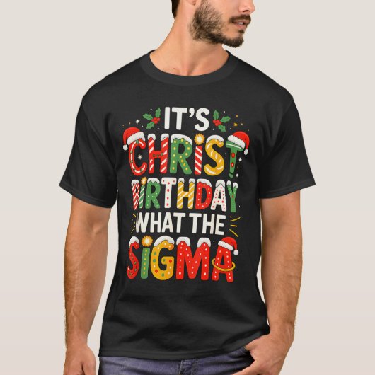 It's Christ Birthday Sigma Christian Christmas T-shirt (Voorkant)