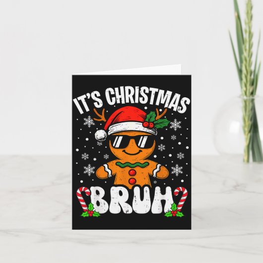 It's Christmas Bruh Meme Funny Gingerbread Xmas Te Kaart (Voorkant)