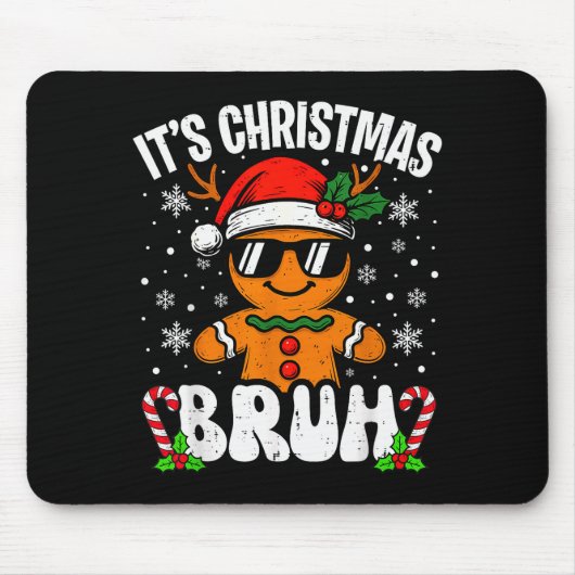 It's Christmas Bruh Meme Funny Gingerbread Xmas Te Muismat (Voorkant)