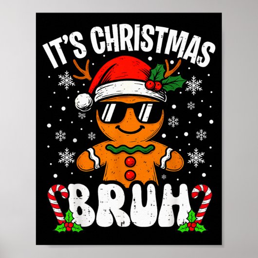 It's Christmas Bruh Meme Funny Gingerbread Xmas Te Poster (Voorkant)