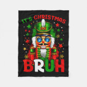 It's Christmas Bruh Nutcracker Boys Kids Xmas Chri Fleece Deken (Voorkant)