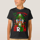 It's Christmas Bruh Nutcracker Boys Kids Xmas Chri T-shirt (Voorkant)