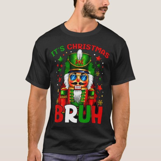 It's Christmas Bruh Nutcracker Boys Kids Xmas Chri T-shirt (Voorkant)