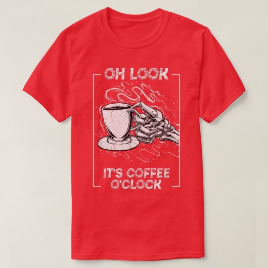 Its Coffee Oclock Skeleton Drinking Caffeine T-shirt (Design voorkant)