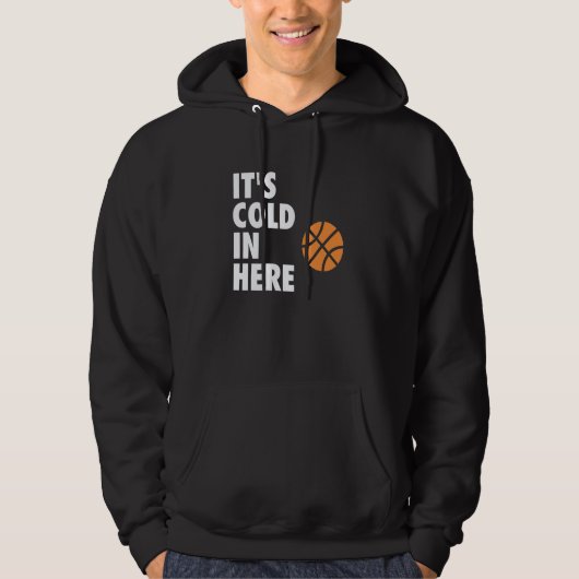 It's Cold in Here Hoop B-ball Design Hoodie (Voorkant)