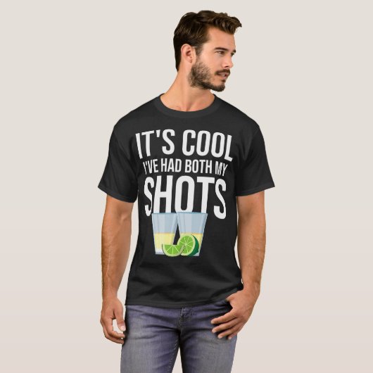 It's Cool I've Had Both My Shots Funny Vaccination T-shirt (Voorkant volledig)