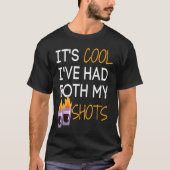 It's Cool I've Had Both My Shots  Tequila Fire Dri T-shirt (Voorkant)