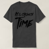 Its Crunch Time T-shirt (Design voorkant)