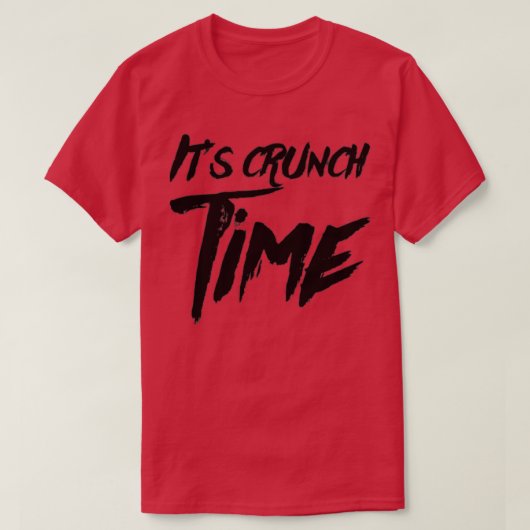 Its Crunch Time T-shirt (Design voorkant)