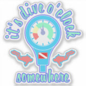 It's Dive o'Clock Somewhere Scuba Diving Sticker (Voorkant)