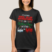 It's Either Serial Killer Doentaries Or Christmas  T-shirt (Voorkant)