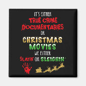 It's Either True Crime Doentaries Or Christmas Mov Magneet (Voorkant)