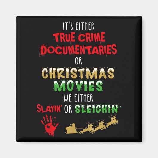 It's Either True Crime Doentaries Or Christmas Mov Magneet (Voorkant)