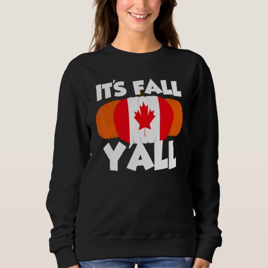 It's Fall Y'all Thanksgiving Pumpkin Canada 1 Trui (Voorkant)