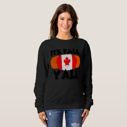 It's Fall Y'all Thanksgiving Pumpkin Canada 1 Trui (Voorkant volledig)