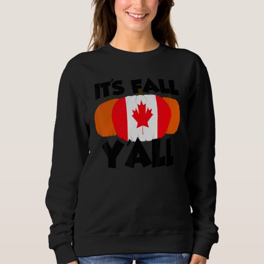 It's Fall Y'all Thanksgiving Pumpkin Canada 1 Trui (Voorkant)