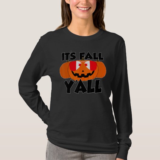 It's Fall Y'all Thanksgiving Pumpkin Canada Glasse T-shirt (Voorkant)