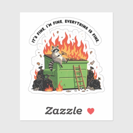 It's Fine Dumpster Fire  Sticker (Vel)
