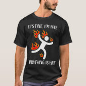 It's Fine Everything Is Fine Funny Stickman On Fir T-shirt (Voorkant)