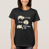 It's Fine Everything's Fine Funny Lazy Cat Sarcast T-shirt (Voorkant)
