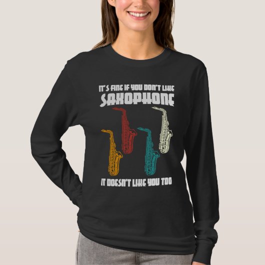 it's fine if you don't like saxophone saxophone pl t-shirt (Voorkant)