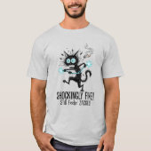 Its Fine I'm Fine Cat Shockingly Fine Electrified T-shirt (Voorkant)