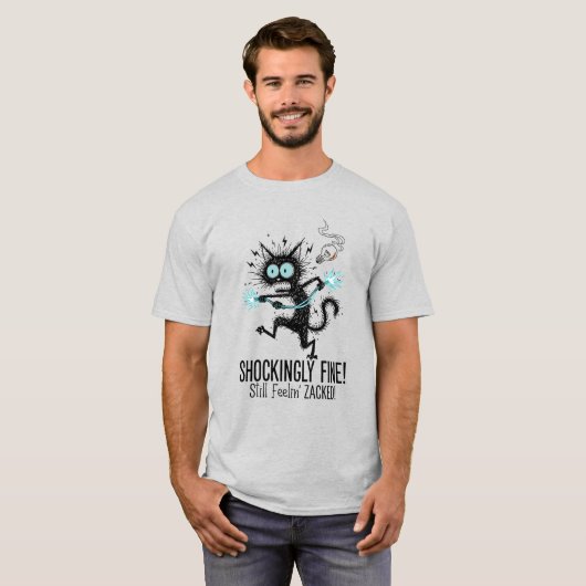 Its Fine I'm Fine Cat Shockingly Fine Electrified T-shirt (Voorkant volledig)