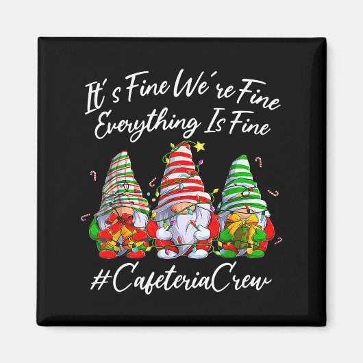 It's Fine I'm Fine Everything Cafeteria Crew Gnome Magneet (Voorkant)