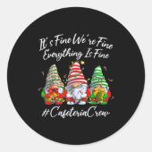 It's Fine I'm Fine Everything Cafeteria Crew Gnome Ronde Sticker (Voorkant)
