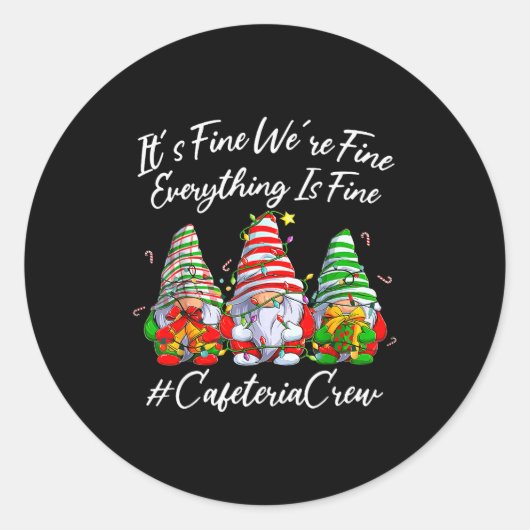 It's Fine I'm Fine Everything Cafeteria Crew Gnome Ronde Sticker (Voorkant)