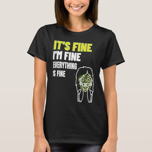 Its Fine I'm Fine Everything Fine  Women Inspirati T-shirt (Voorkant)