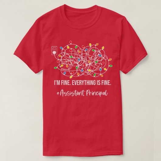It's Fine I'm Fine Everything Is Fine Assistant Pr T-shirt (Design voorkant)