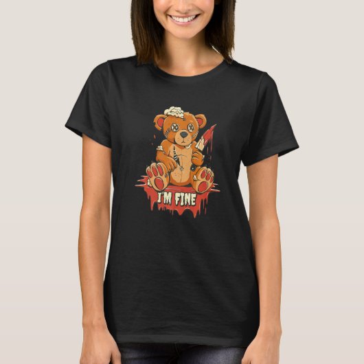 Its Fine I'm Fine Everything is Fine Bear Sarcasm T-shirt (Voorkant)