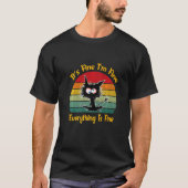 It's Fine I'm Fine Everything Is Fine Black Cat Re T-shirt (Voorkant)