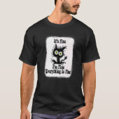 It's Fine I'm Fine Everything Is Fine cat fathers T-shirt (Voorkant)