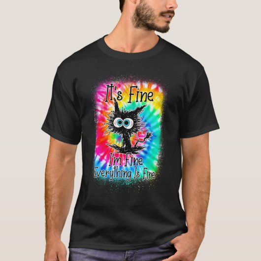 It's Fine I'm Fine Everything Is Fine  Cat Tie Dye T-shirt (Voorkant)