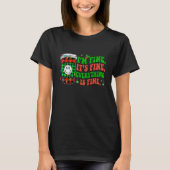 It's Fine I'm Fine Everything Is Fine Christmas Co T-shirt (Voorkant)