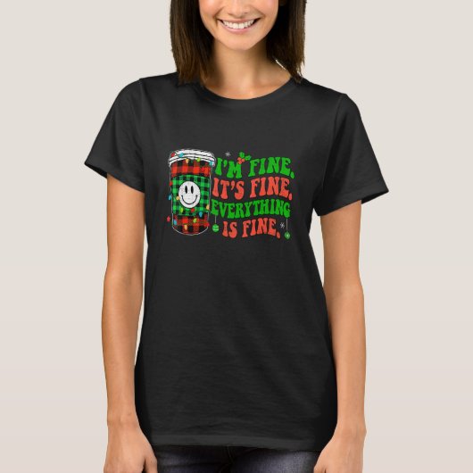 It's Fine I'm Fine Everything Is Fine Christmas Co T-shirt (Voorkant)