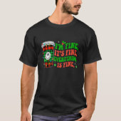 It's Fine I'm Fine Everything Is Fine Christmas Co T-shirt (Voorkant)