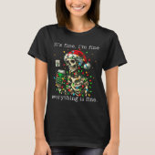 It's Fine I'm Fine Everything Is Fine Christmas Sk T-shirt (Voorkant)